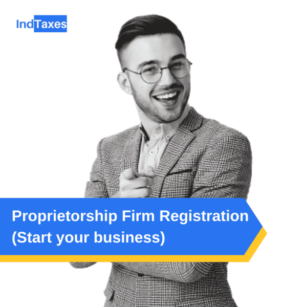 Start your Business| Proprietorship Firm Registration - by Indtaxes